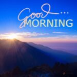 Sunrise behind mountain good morning images for WhatsApp