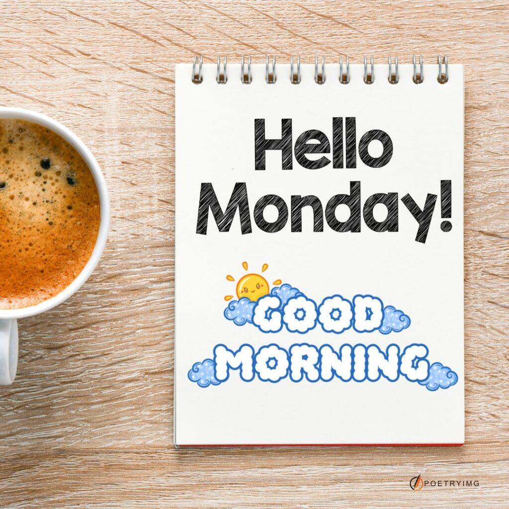 a cup of coffee with text of good morning monday images